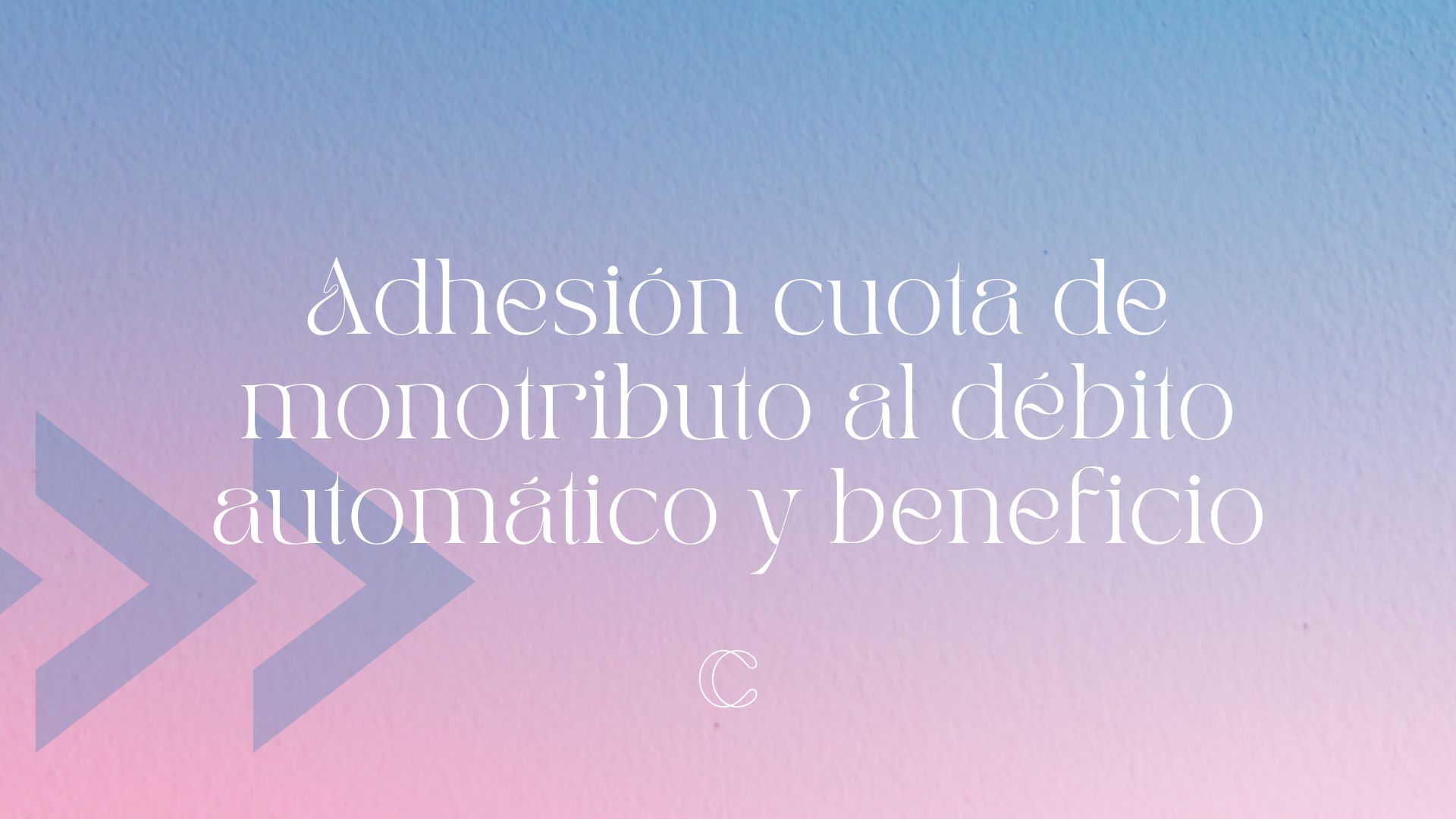 Adhesión cuota de monotributo al débito automático y beneficio