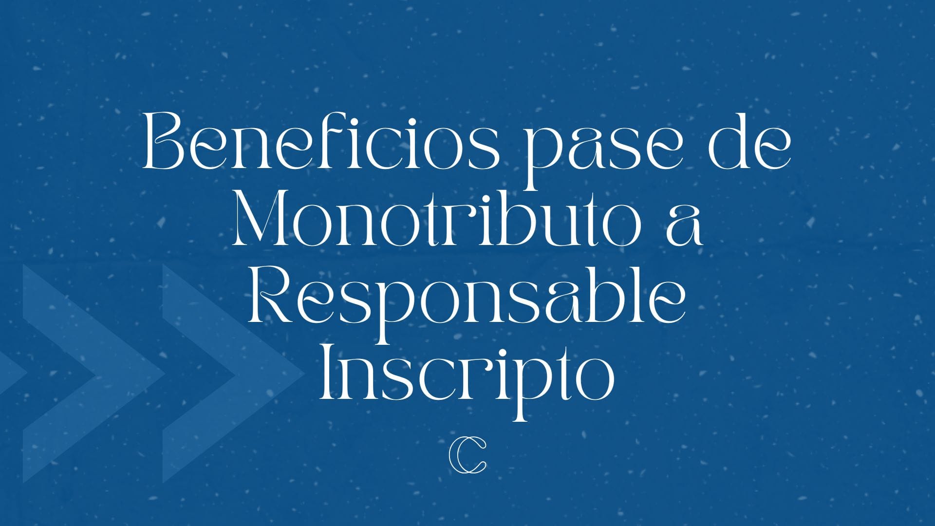 Beneficios pase de Monotributo a Responsable Inscripto - Las Contas