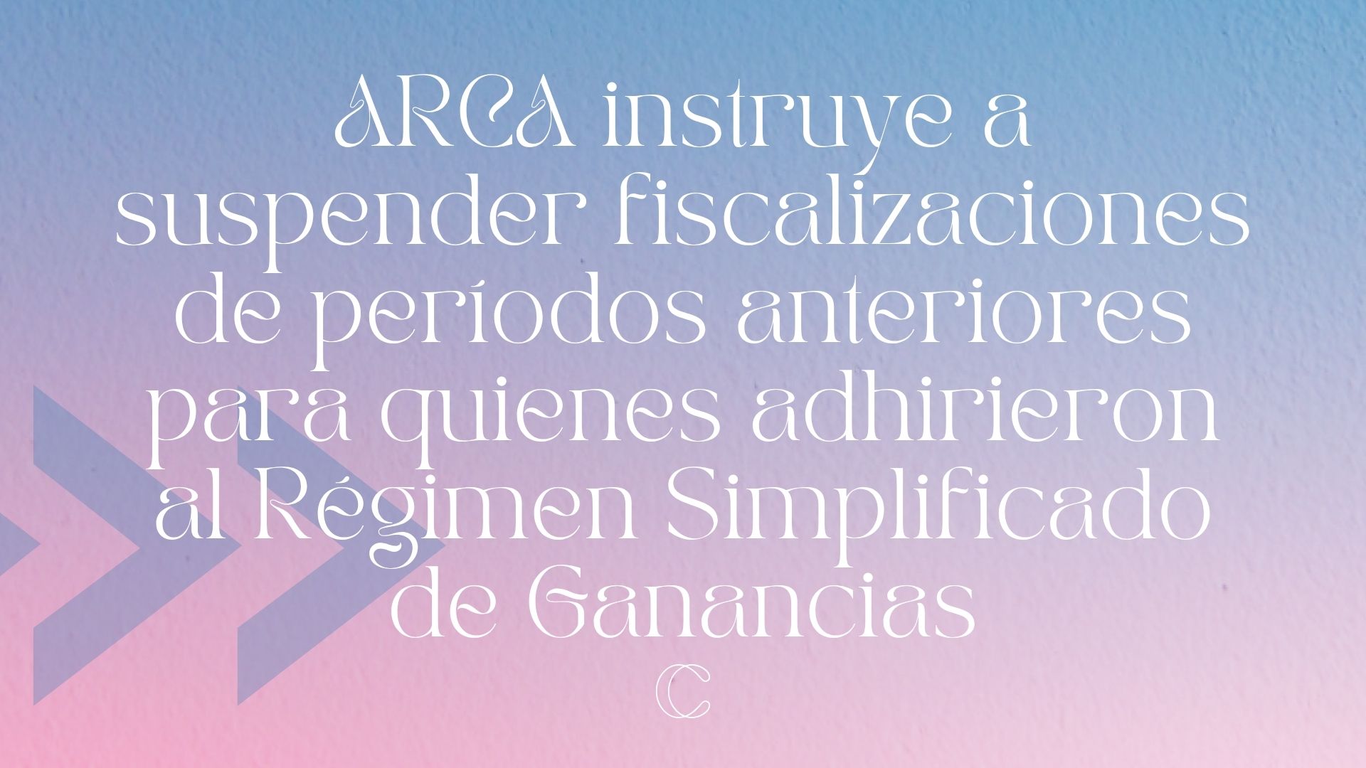 ARCA instruye a suspender fiscalizaciones de períodos anteriores para quienes adhirieron al Régimen Simplificado de Ganancias - Las Contas